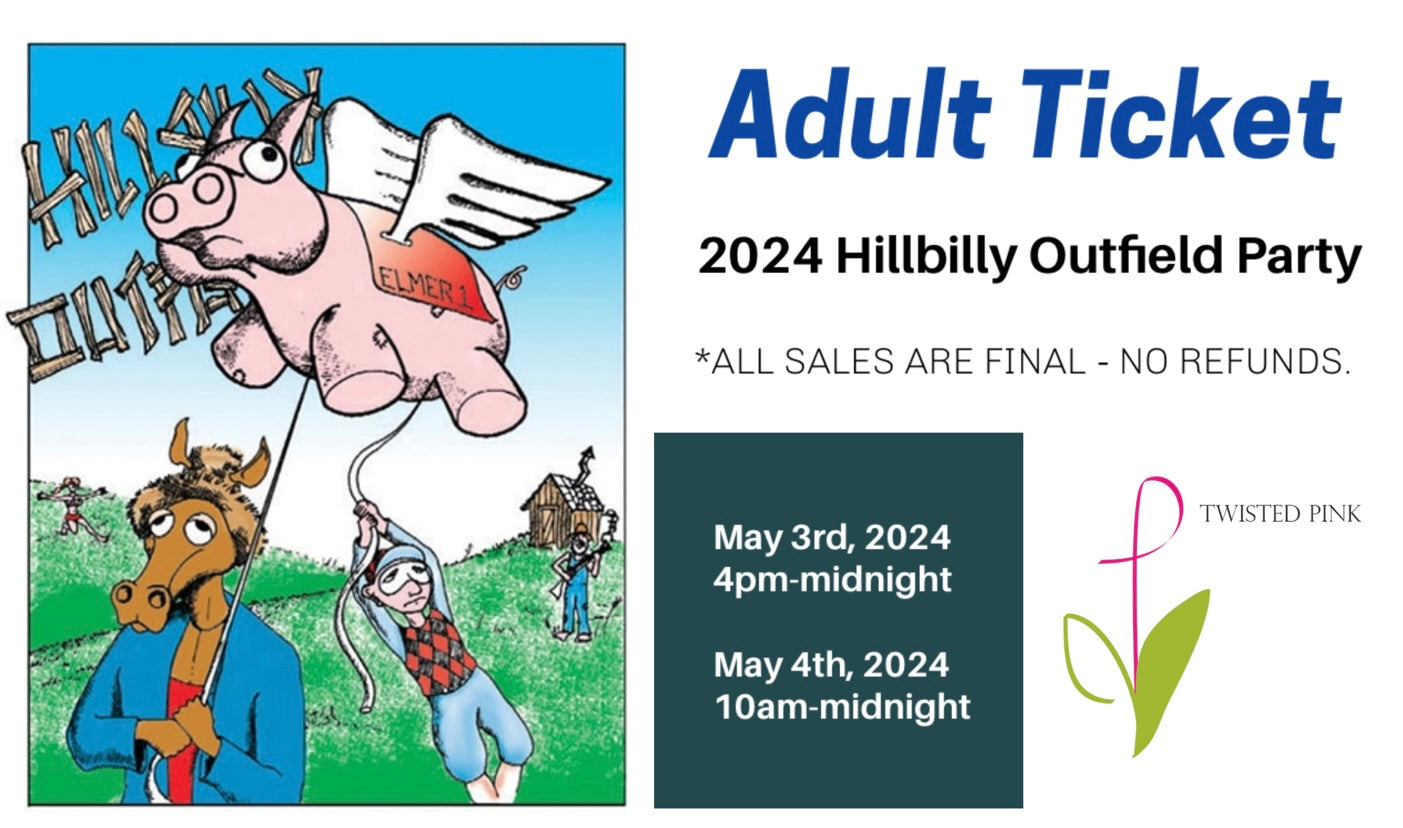 2024 Hillbilly Outfield 2 Day ADULT Presale Ticket
